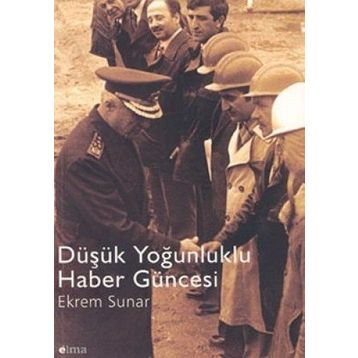 Düşük Yoğunluklu Haber Güncesi - Ekrem Sunar