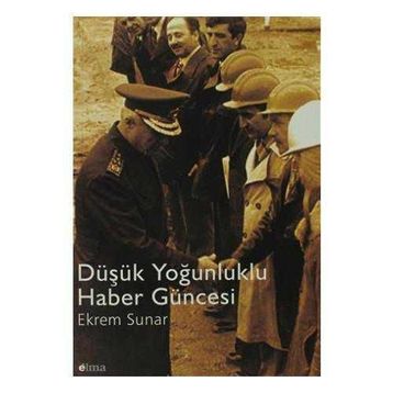 Düşük Yoğunluklu Haber Güncesi - Ekrem Sunar