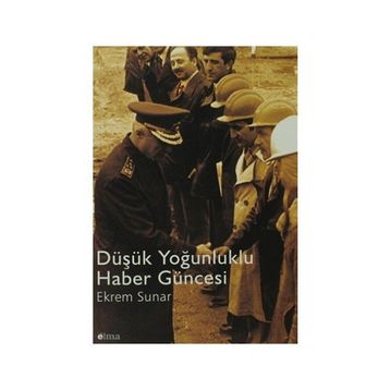 Düşük Yoğunluklu Haber Güncesi - Ekrem Sunar