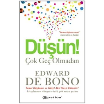 Düşün Çok Geç Olmadan - Edward De Bono