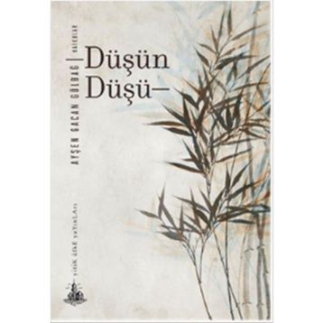 Düşün Düşü - Ayşen Gacan Gülbağ