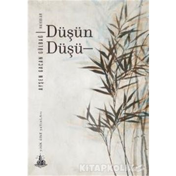 Düşün Düşü - Ayşen Gacan Gülbağ