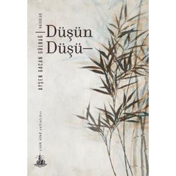 Düşün Düşü - Ayşen Gacan Gülbağ