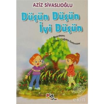 DÜŞÜN DÜŞÜN İYI DÜŞÜN - AZIZ SIVASLIOĞLU
