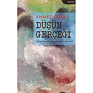 Düşün Gerçeği - Ahmet Özer