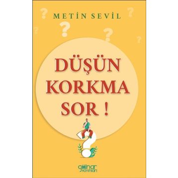 Düşün Korkma Sor Metin Sevil - Gülnar Yayınları