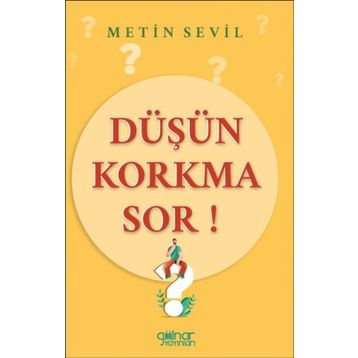 Düşün Korkma Sor Metin Sevil - Gülnar Yayınları