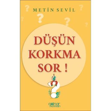 Düşün Korkma Sor Metin Sevil - Gülnar Yayınları