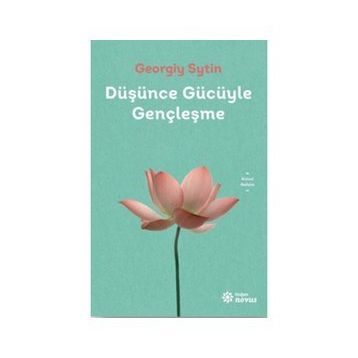 Düşünce Gücüyle Gençleşme - Georgiy Sytin