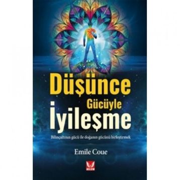 Düşünce Gücüyle İyileşme - Emile Coue