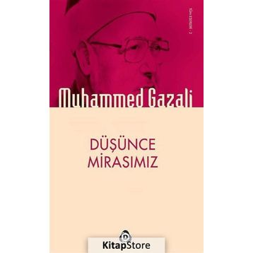 DÜŞÜNCE MIRASIMIZ - MUHAMMED GAZALI