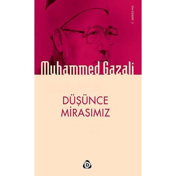 DÜŞÜNCE MIRASIMIZ - MUHAMMED GAZALI