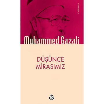 DÜŞÜNCE MIRASIMIZ - MUHAMMED GAZALI
