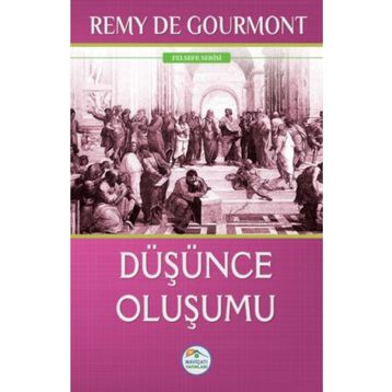 Düşünce Oluşumu - Remy De Gourmont