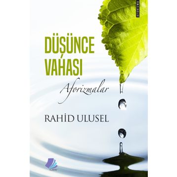 Düşünce Vahası: Aforizmalar -Rahid Ulusel