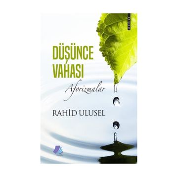 Düşünce Vahası: Aforizmalar -Rahid Ulusel
