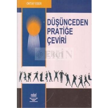 DÜŞÜNCEDEN PRATİĞE ÇEVİRİ - OKTAY ESER