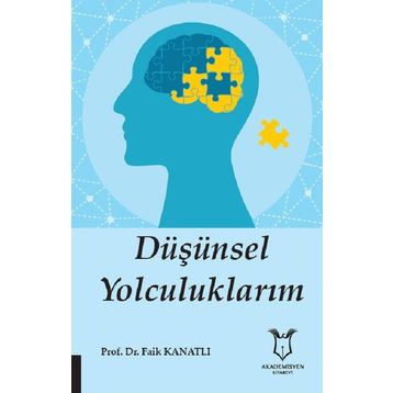 Düşüncel Yolculuklarım - Faik Kanatlı