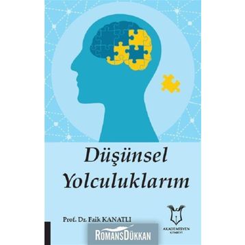 Düşüncel Yolculuklarım - Faik Kanatlı