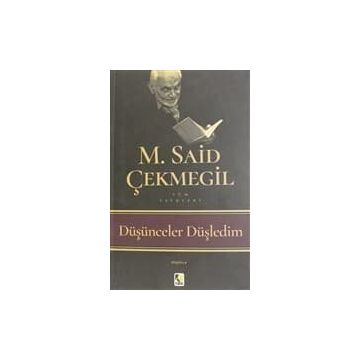 Düşünceler Düşledim - M. Said Çekmegil