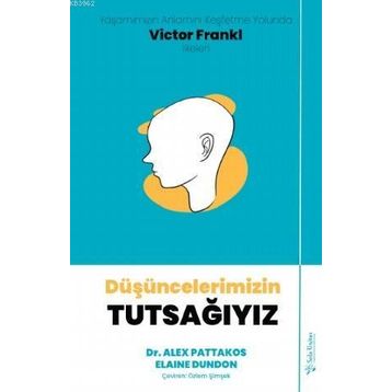 Düşüncelerimizin Tutsağıyız - Victor Frankl