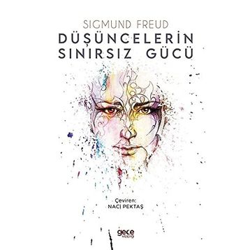 Düşüncelerin Sınırsız Gücü - Sigmund Freud