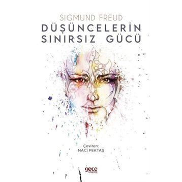 Düşüncelerin Sınırsız Gücü - Sigmund Freud