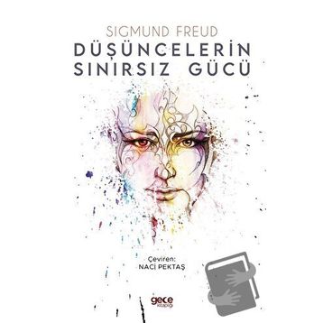 Düşüncelerin Sınırsız Gücü - Sigmund Freud