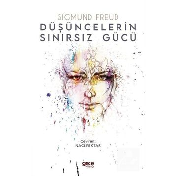 Düşüncelerin Sınırsız Gücü - Sigmund Freud