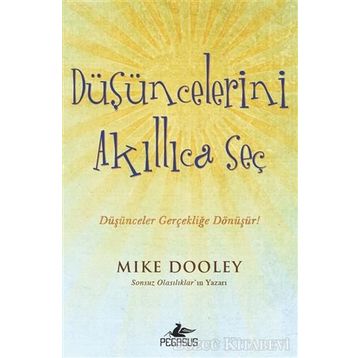 Düşüncelerini Akıllıca Seç - Mike Dooley