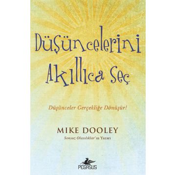 Düşüncelerini Akıllıca Seç - Mike Dooley