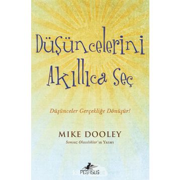 Düşüncelerini Akıllıca Seç - Mike Dooley