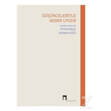 Düşünceleriyle Nermi Uygur - Ayhan Bıçak