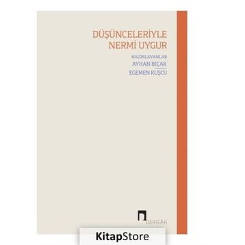 Düşünceleriyle Nermi Uygur - Ayhan Bıçak