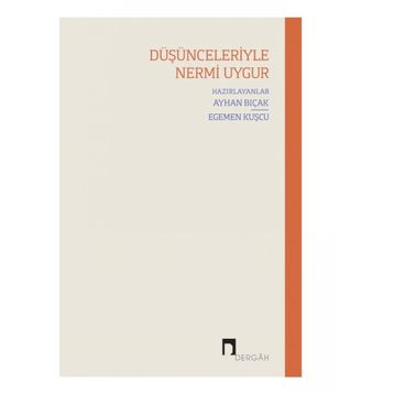 Düşünceleriyle Nermi Uygur - Ayhan Bıçak