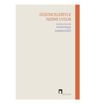 Düşünceleriyle Nermi Uygur - Ayhan Bıçak