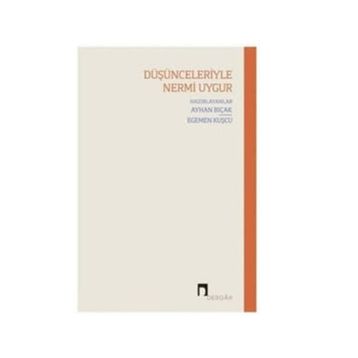 Düşünceleriyle Nermi Uygur - Ayhan Bıçak