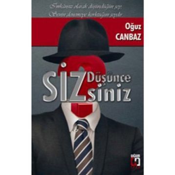 DÜŞÜNCESIZSINIZ - OĞUZ CANBAZ