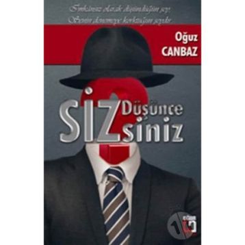 DÜŞÜNCESIZSINIZ - OĞUZ CANBAZ