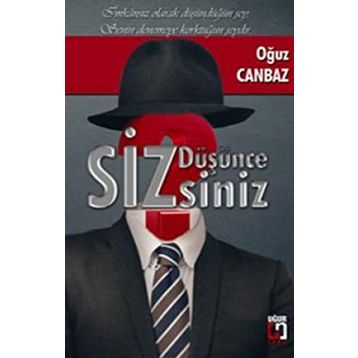 DÜŞÜNCESIZSINIZ - OĞUZ CANBAZ