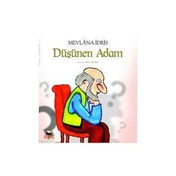 DÜŞÜNEN ADAM - MEVLANA İDRİS