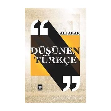 Düşünen Türkçe - Doç. Dr. Ali Akar