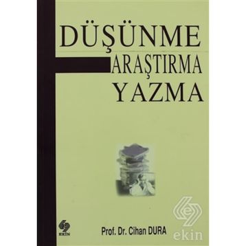 DÜŞÜNME ARAŞTIRMA YAZMA - CIHAN DURA