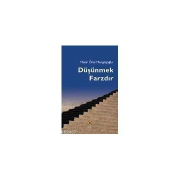 DÜŞÜNMEK FARZDIR - METIN ÖNAL MENGÜŞOĞLU