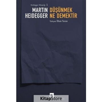 Düşünmek Ne Demektir? - Martin Heidegger