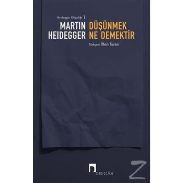 Düşünmek Ne Demektir? - Martin Heidegger
