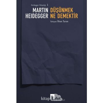 Düşünmek Ne Demektir? - Martin Heidegger