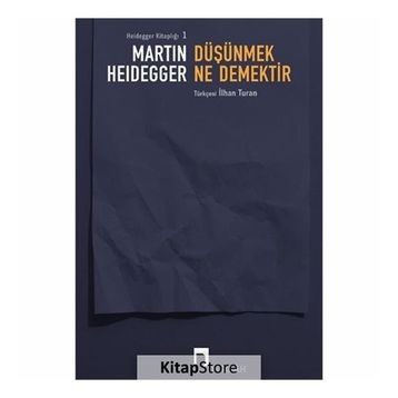 Düşünmek Ne Demektir? - Martin Heidegger