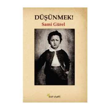 Düşünmek! - Sami Gürel