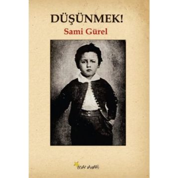 Düşünmek! - Sami Gürel